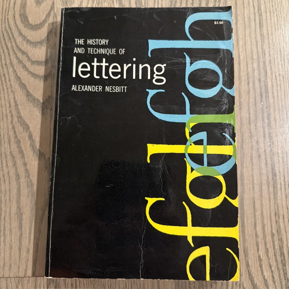 The history and technique of lettering by alexander nesbitt dover sc 1957
